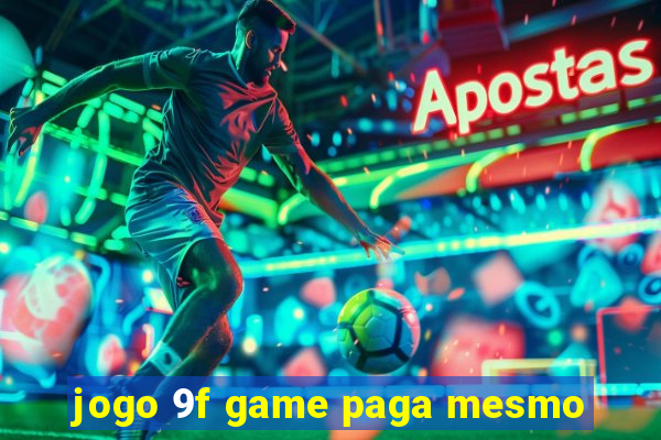 jogo 9f game paga mesmo